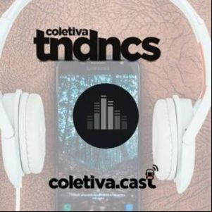 #23 Podcast - Coletiva Tendências #23 Podcast - Coletiva Tendências