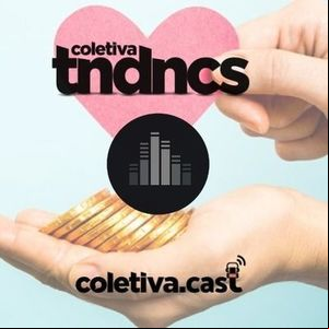 #39 Marketing de causas - Coletiva Tendências #39 Marketing de causas - Coletiva Tendências