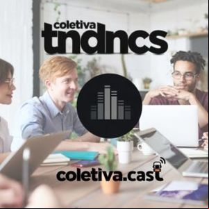 #54 Comunicação em empresas digitais - Coletiva Tendências #54 Comunicação em empresas digitais - Coletiva Tendências