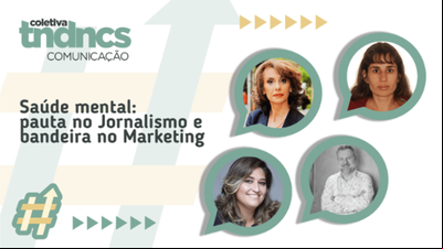 Tendências Comunicação: saúde mental na Comunicação Tendências Comunicação: saúde mental na Comunicação