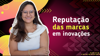 Reputação das marcas inovadoras Reputação das marcas inovadoras