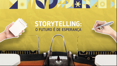 Storytelling: o futuro é de esperança