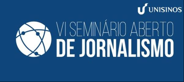 Campus Unisinos São Leopoldo recebe seminário de Jornalismo Campus Unisinos São Leopoldo recebe seminário de Jornalismo