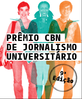 Inscrições para Prêmio CBN de Jornalismo Universitário estão abertas Inscrições para Prêmio CBN de Jornalismo Universitário estão abertas