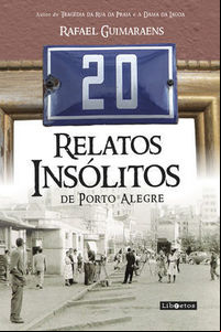 Porto Alegre é explorada em 20 relatos de Rafael Guimaraens Porto Alegre é explorada em 20 relatos de Rafael Guimaraens