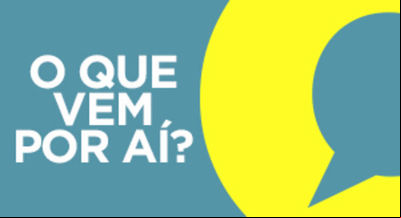 O que vem por aí O que vem por aí