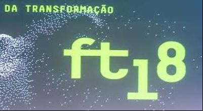 Inicia o Festival da Transformação 2018 Inicia o Festival da Transformação 2018