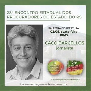 Caco Barcellos vem a Gramado para Encontro Estadual dos Procuradores do Estado Caco Barcellos vem a Gramado para Encontro Estadual dos Procuradores do Estado