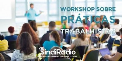 SindiRádio promove workshop sobre Práticas Trabalhistas em Santa Maria SindiRádio promove workshop sobre Práticas Trabalhistas em Santa Maria