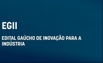 Fiergs lança Edital Gaúcho de Inovação para Indústria Fiergs lança Edital Gaúcho de Inovação para Indústria