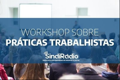 SindiRádio oferece workshop sobre práticas trabalhistas SindiRádio oferece workshop sobre práticas trabalhistas