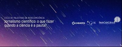 Evento sobre jornalismo científico busca alertar para a importância de pautar a ciência Evento sobre jornalismo científico busca alertar para a importância de pautar a ciência