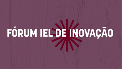 'Fórum IEL de Inovação' será totalmente on-line 'Fórum IEL de Inovação' será totalmente on-line