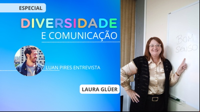 Diversidade e Comunicação: Laura Glüer e o ensinar aprendendo Diversidade e Comunicação: Laura Glüer e o ensinar aprendendo