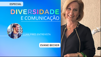 Diversidade e Comunicação: Evane Becker e a construção do conhecimento Diversidade e Comunicação: Evane Becker e a construção do conhecimento