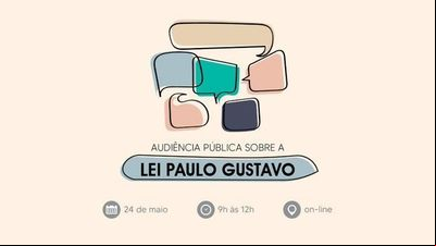 Audiência Pública sobre a Lei Paulo Gustavo acontece nesta quarta-feira no RS Audiência Pública sobre a Lei Paulo Gustavo acontece nesta quarta-feira no RS