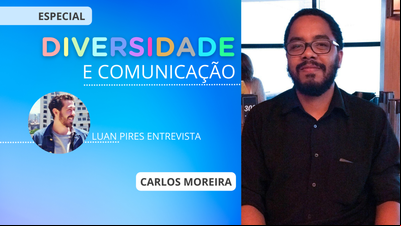 Diversidade e Comunicação: Carlos Macedo e a representatividade como forma de mudança Diversidade e Comunicação: Carlos Macedo e a representatividade como forma de mudança