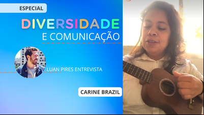Diversidade e Comunicação: Carine Brazil e a luta por meio da Comunicação e da música Diversidade e Comunicação: Carine Brazil e a luta por meio da Comunicação e da música