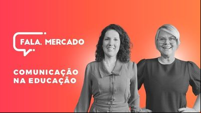Comunicação na Educação - Fala, Mercado