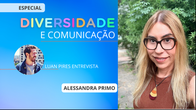 Diversidade e Comunicação: Alessandra Primo e a representatividade trans Diversidade e Comunicação: Alessandra Primo e a representatividade trans