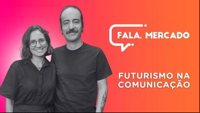 'Fala, Mercado' desta semana traz como tema 'Futurismo na Comunicação' 'Fala, Mercado' desta semana traz como tema 'Futurismo na Comunicação'