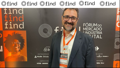 "O mercado digital estava carente de um evento desse", diz Sebastião Ribeiro sobre o Find